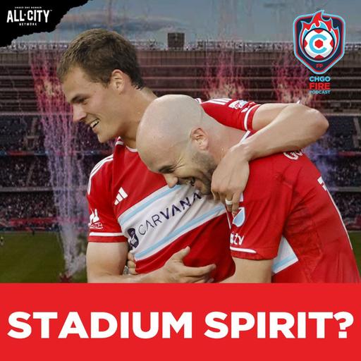 SEVEN GOALS and a Stadium, What a Week for the Chicago Fire! | CHGO Fire Podcast