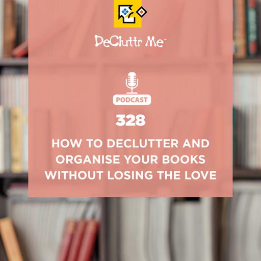 How to Declutter and Organise Your Books Without Losing the Love