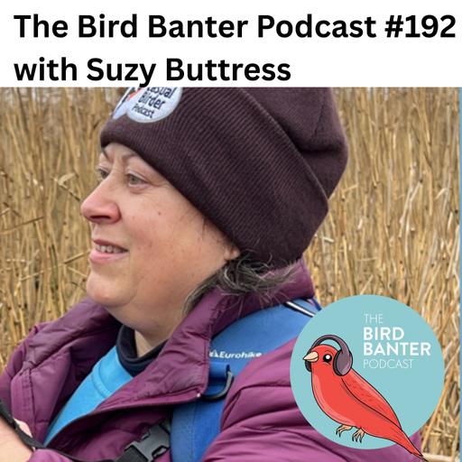 The Bird Banter Podcast #192 with Suzy Buttress
