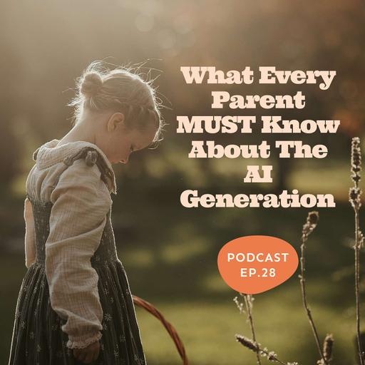 What every parent MUST know about the AI Generation