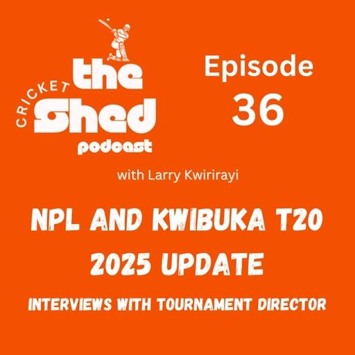 Big NPL Update and some Kwibuka T20 stuff