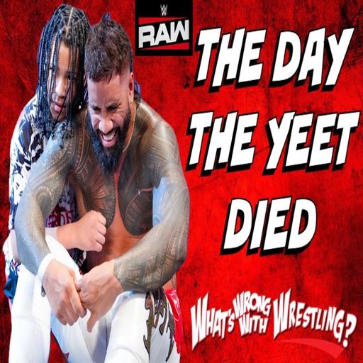 THE DAY THE YEET DIED - WWE Raw 6/9/25 Recap