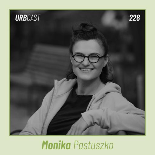228: Dlaczego polskie miasta nie lubią matek? | Monika Pastuszko