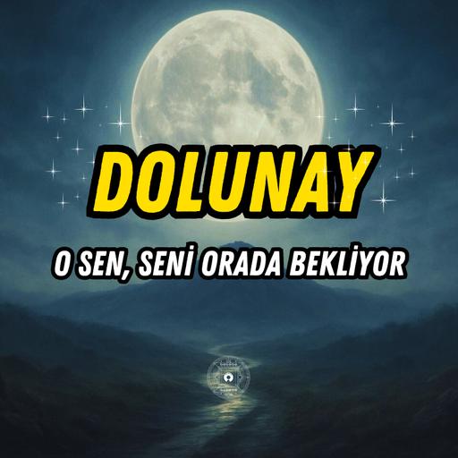 Dolunay Mesajları | 11 Haziran 2025 🌕