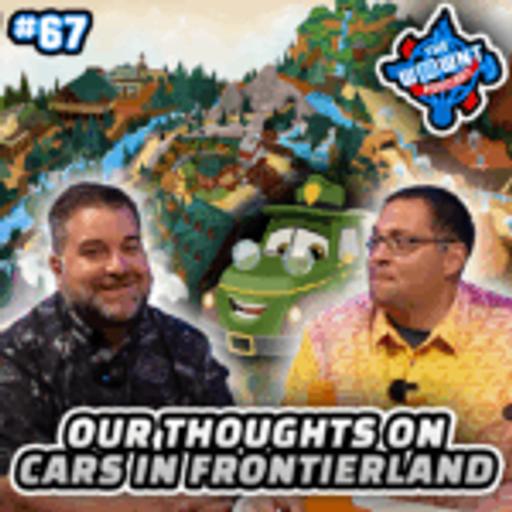Does Cars Belong in Frontierland? – The WDW News Today Podcast: Episode 67