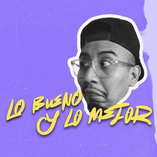 Lo bueno y lo mejor [Parte 2] 👀