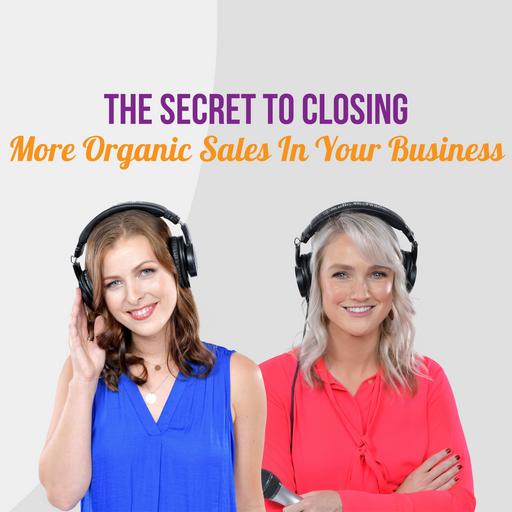 How to Close More Organic Sales In Your Business