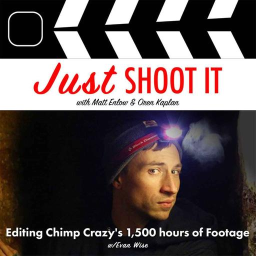 Editing Chimp Crazy's 1,500 hours of Footage w/Evan Wise - Just Shoot It 479