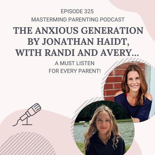 The Anxious Generation by Jonathan Haidt, with Randi and Avery… a must listen for every parent!
