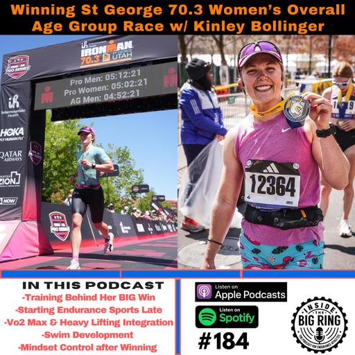 184: FULL Training Talk w/ Kinley Bollinger (St George 70.3 Overall AG Women's Champ)