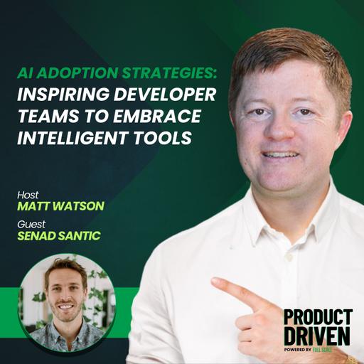 AI Adoption Strategies: Inspiring Developer Teams to Embrace Intelligent Tools with Senad Santic