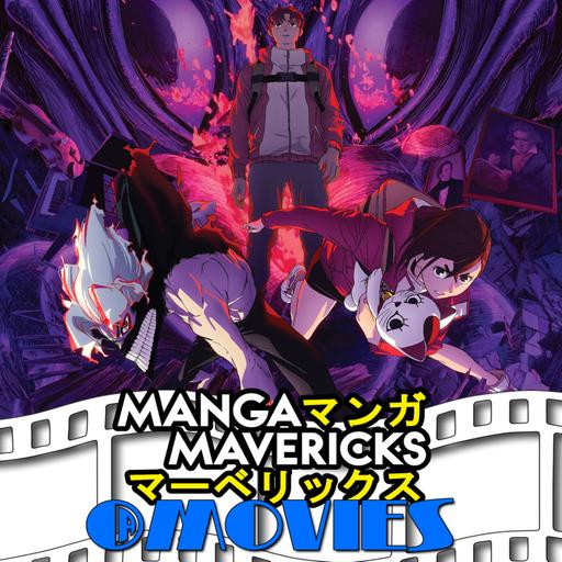 Manga Mavericks @ Movies #52: "Dan Da Dan: Evil Eye" (w/Abel Góngora & the English Dub Cast!)