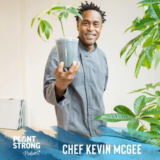 Ep. 305: Chef Kevin McGee - How He Went From Making Bank Deals to Plant Meals