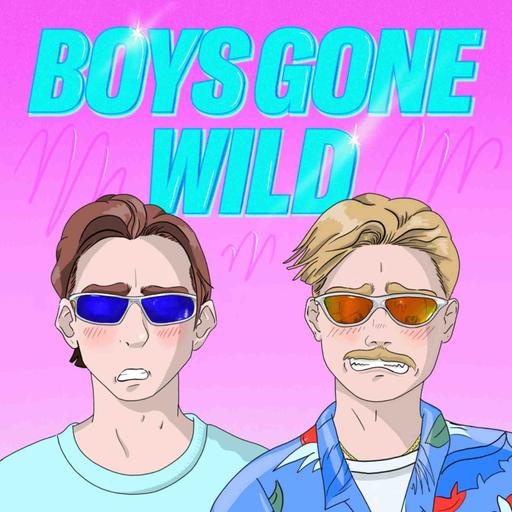 Boys Gone Wild | Episode 276: Sydney Sweeney's Bath Water