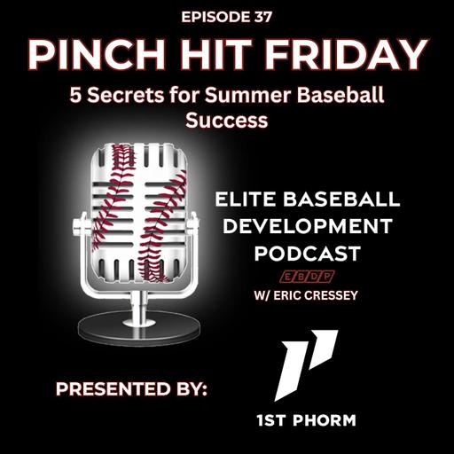 Pinch Hit Friday #37 - 5 Secrets for Summer Baseball Success