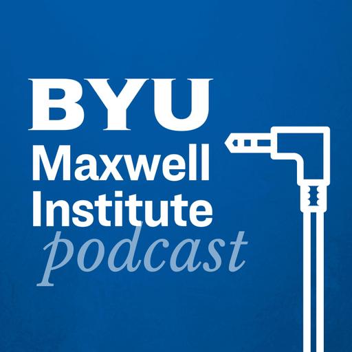 Maxwell Institute Podcast #180: Revelation (Themes in the Doctrine and Covenants) with Janiece Johnson