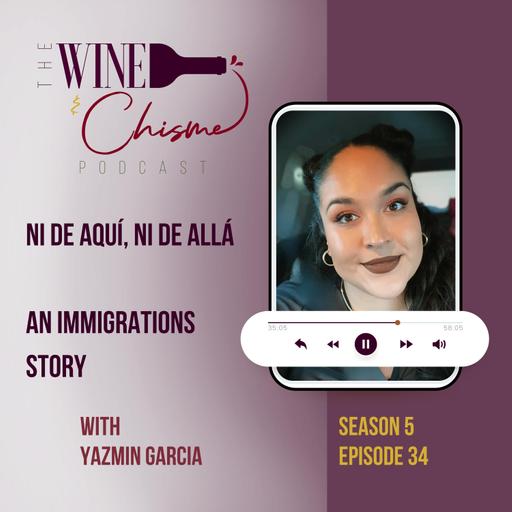 Ni de Aquí, Ni de Allá: An Immigration Story with Yazmin Garcia