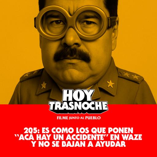 205: Es como los que ponen "Acá hay un accidente" en Waze y no se bajan a ayudar
