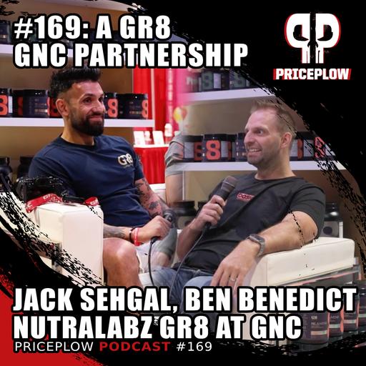 #169: Jack Sehgal & Ben Benedict - Nutralabz Launches a GR8 Partnership with GNC