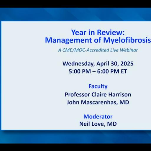 Myelofibrosis — Year in Review Series on Relevant New Datasets and Advances