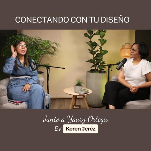 Conectando con tu diseño | Keren Jeréz y Yaury Ortega