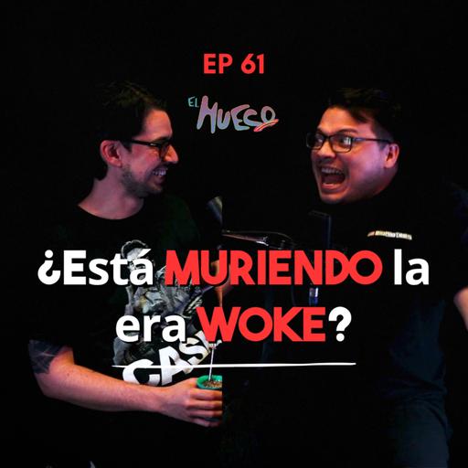 EL HUECO #61 - ¿Está muriendo la era Woke?