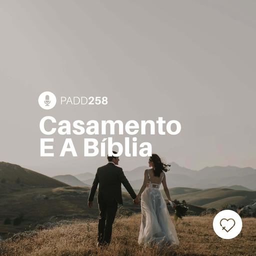 #PADD258: Casamento E A Bíblia
