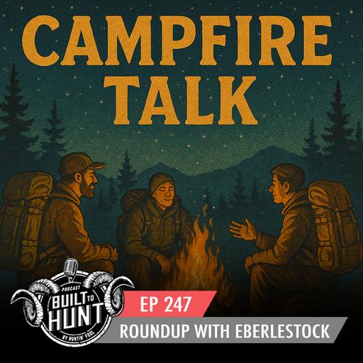 EP 247: Campfire Talk with Eberlestock
