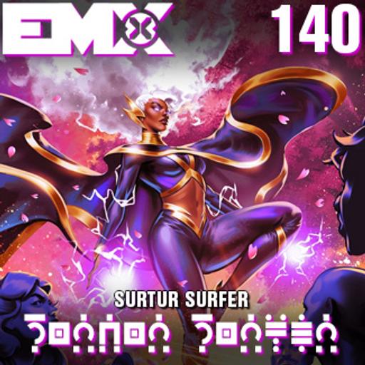 EMX Episode 140: Surtur Surfer