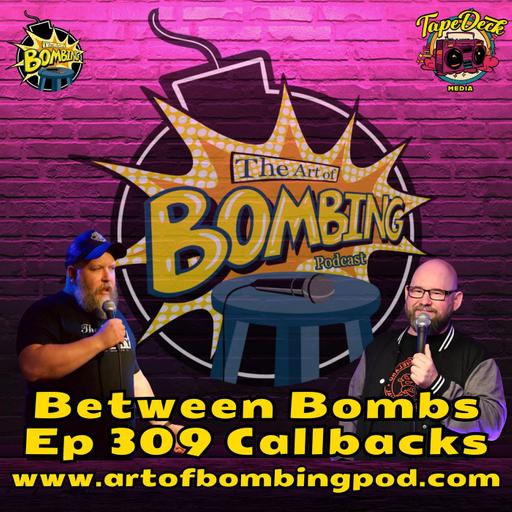 Between Bombs Ep 309 Callbacks - Leading with Curiosity