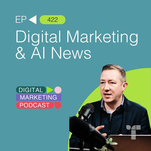 Digital Marketing & AI News