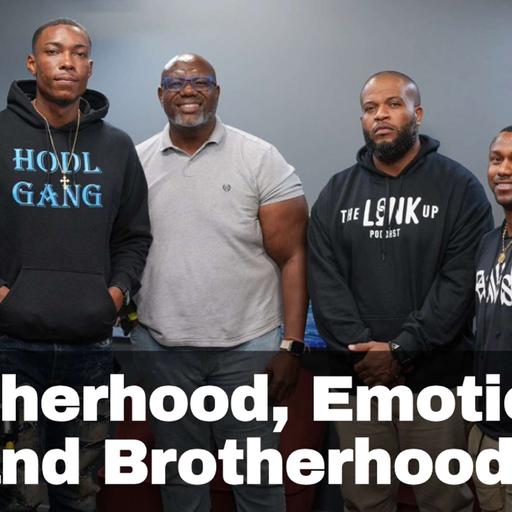 TLUP : “Fatherhood, Emotions, and Brotherhood”