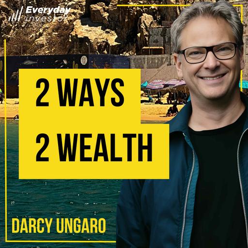 Darcy Ungaro / 2 Ways 2 Grow Obscene Wealth, Ep 474