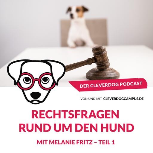 Rechtsfragen rund um den Hund – mit Melanie Fritz (Teil1)
