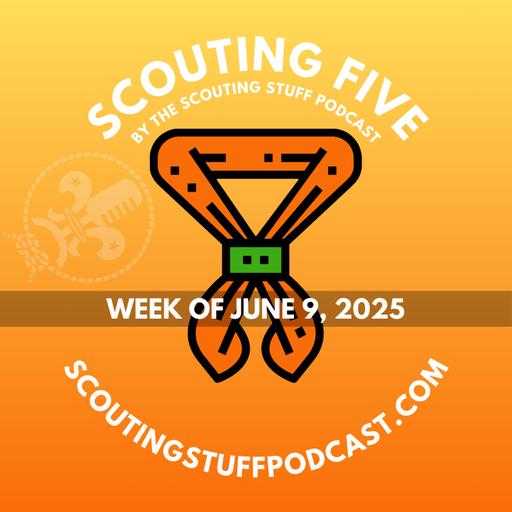 Scouting Five - Week of June 9, 2025