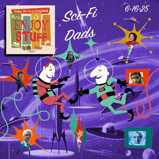 Enjoy Stuff: Close Encounters of the Dad Kind