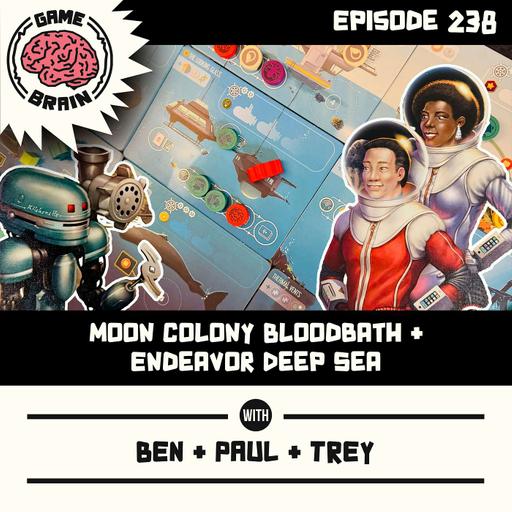 #238: Moon Colony Bloodbath + Endeavor Deep Sea