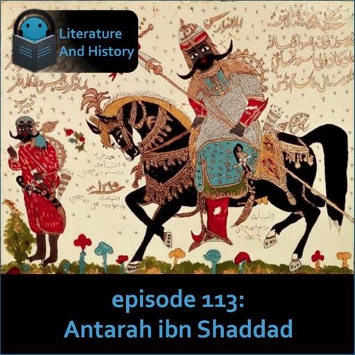 Episode 113: Antarah ibn Shaddad