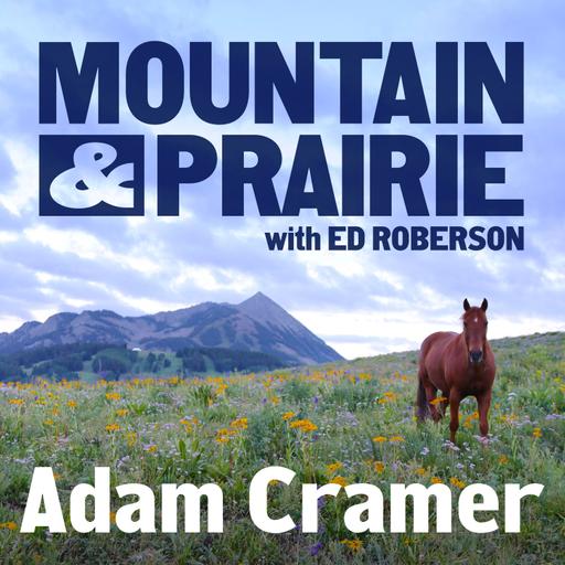 Adam Cramer – Fighting for the Future of Public Lands