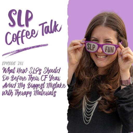 What New SLPs Should Do Before Their CF Year: Avoid My Biggest Mistake with Therapy Materials