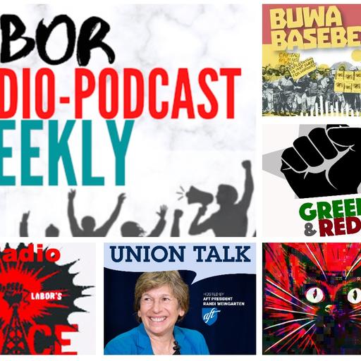 Work Week Radio; Green and Red; Work Stoppage; Union Talk; Buwa Basebetsi Updates