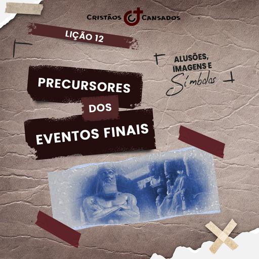 Precursores dos eventos finais | Alusões, Imagens e Símbolos – L12 | 2Tri25