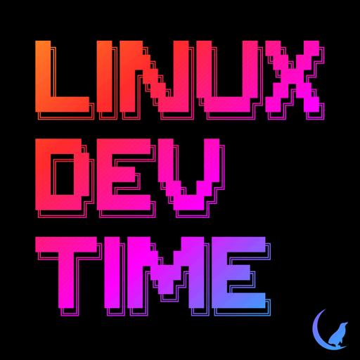 Linux Dev Time – Episode 126