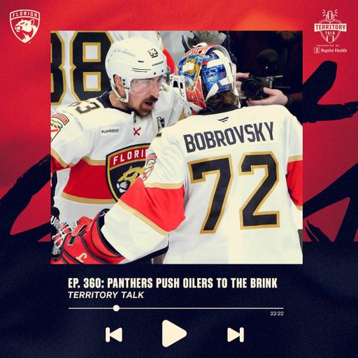 Territory Talk: Panthers dominate Game 5, push Oilers to the brink (Ep. 360)