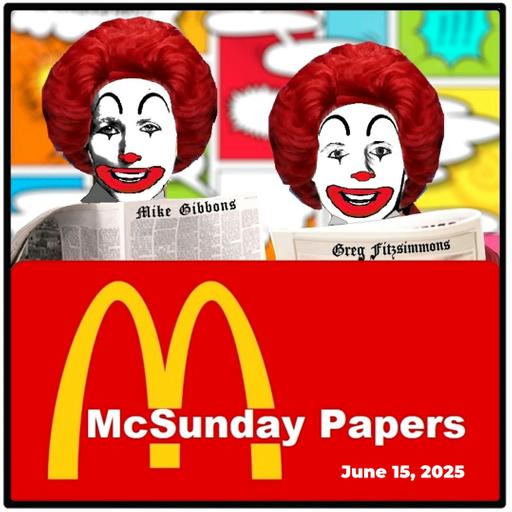Sunday Papers w/ Greg and Mike Ep: 268 6/15/25