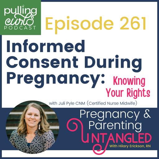 Informed Consent During Pregnancy: Knowing Your Rights - 261