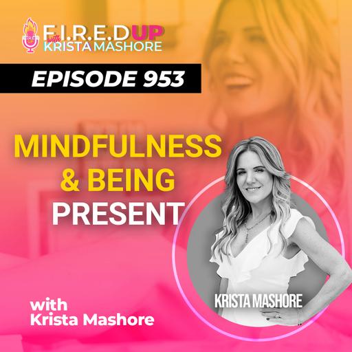 Why Being Present in the Real Estate Market Matters, Ep. (953)