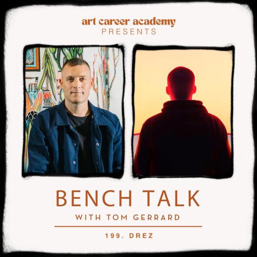 BENCH TALK #199 | DREZ - Art, Music & Staying Human in a Digital World