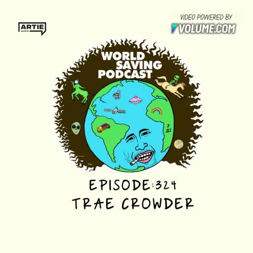 EP 324: Trae Crowder