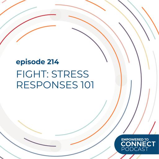 [E214] Fight: Stress Responses 101